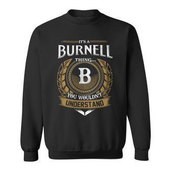 Its A Burnell Thing You Wouldnt Understand Name Sweatshirt - Seseable