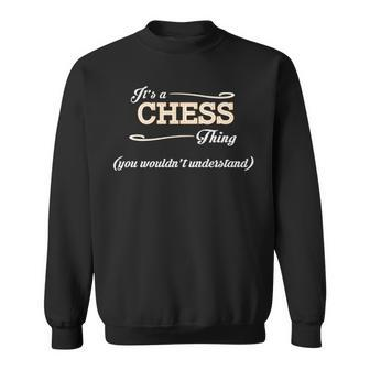 Its A Chess Thing You Wouldnt Understand T Shirt Chess Shirt For Chess Sweatshirt - Seseable