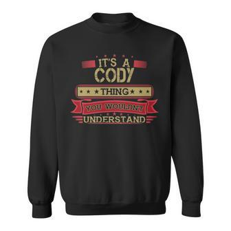 Its A Cody Thing You Wouldnt Understand T Shirt Cody Shirt Shirt For Cody Sweatshirt - Seseable