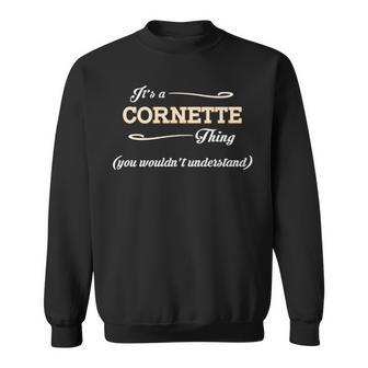 Its A Cornette Thing You Wouldnt Understand T Shirt Cornette Shirt For Cornette Sweatshirt - Seseable