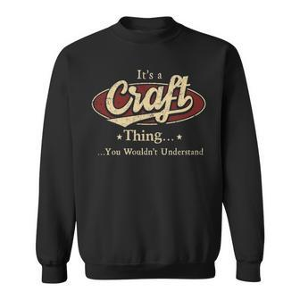 Its A CRAFT Thing You Wouldnt Understand Shirt CRAFT Last Name Gifts Shirt With Name Printed CRAFT Sweatshirt - Seseable