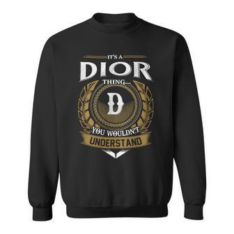 Its A Dior Thing You Wouldnt Understand Name Sweatshirt - Seseable