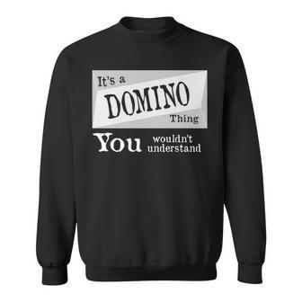 Its A Domino Thing You Wouldnt Understand T Shirt Domino Shirt For Domino D Sweatshirt - Seseable
