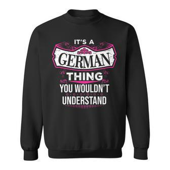 Its A German Thing You Wouldnt Understand T Shirt German Shirt For German Sweatshirt - Seseable
