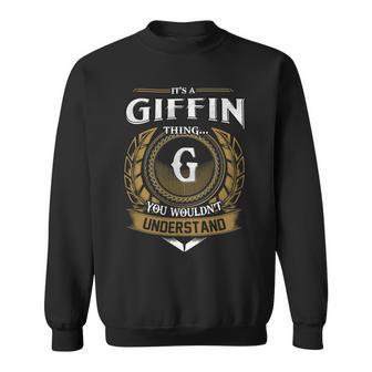 Its A Giffin Thing You Wouldnt Understand Name Sweatshirt - Seseable