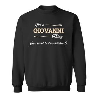 Its A Giovanni Thing You Wouldnt Understand T Shirt Giovanni Shirt For Giovanni Sweatshirt - Seseable