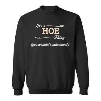 Its A Hoe Thing You Wouldnt Understand T Shirt Hoe Shirt For Hoe Sweatshirt - Seseable