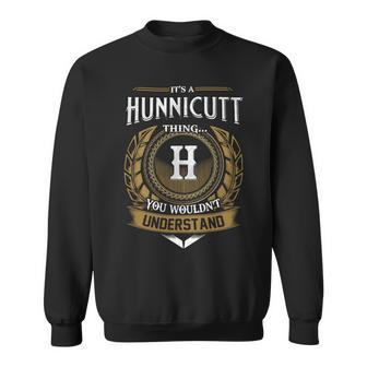 Its A Hunnicutt Thing You Wouldnt Understand Name Sweatshirt - Seseable