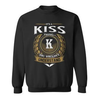 Its A Kiss Thing You Wouldnt Understand Name Sweatshirt - Seseable