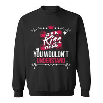 Its A Kiss Thing You Wouldnt Understand T Shirt Kiss Shirt For Kiss Sweatshirt - Seseable