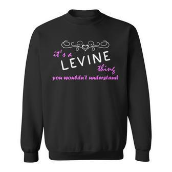 Its A Levine Thing You Wouldnt Understand T Shirt Levine Shirt For Levine Sweatshirt - Seseable