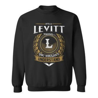 Its A Levitt Thing You Wouldnt Understand Name Sweatshirt - Seseable