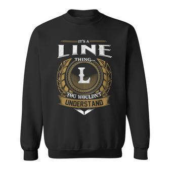 Its A Line Thing You Wouldnt Understand Name Sweatshirt - Seseable