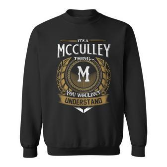 Its A Mcculley Thing You Wouldnt Understand Name Sweatshirt - Seseable