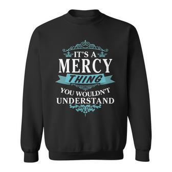 Its A Mercy Thing You Wouldnt Understand T Shirt Mercy Shirt For Mercy Sweatshirt - Seseable