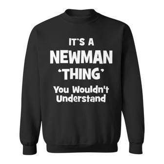 Its A Newman Thing You Wouldnt Understand T Shirt Newman Shirt For Newman Sweatshirt - Seseable