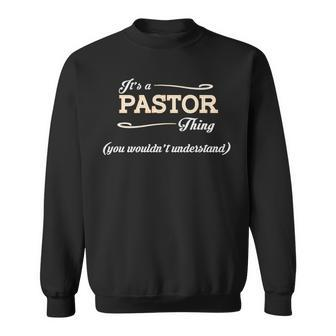 Its A Pastor Thing You Wouldnt Understand T Shirt Pastor Shirt For Pastor Sweatshirt - Seseable