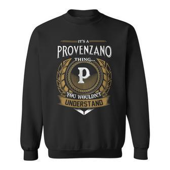 Its A Provenzano Thing You Wouldnt Understand Name Sweatshirt - Seseable