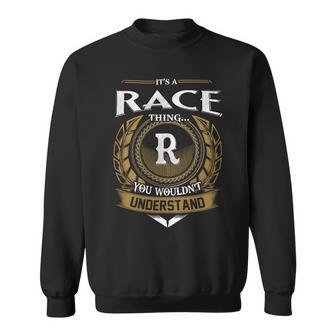 Its A Race Thing You Wouldnt Understand Name Sweatshirt - Seseable