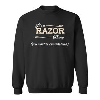 Its A Razor Thing You Wouldnt Understand T Shirt Razor Shirt For Razor Sweatshirt - Seseable