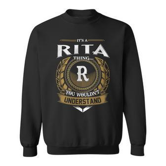 Its A Rita Thing You Wouldnt Understand Name Sweatshirt - Seseable