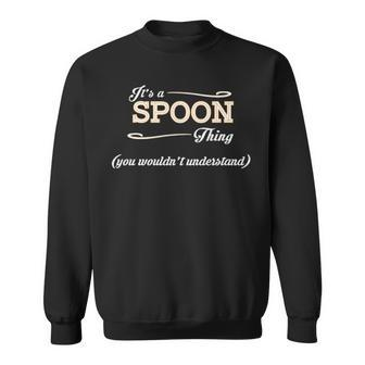 Its A Spoon Thing You Wouldnt Understand T Shirt Spoon Shirt For Spoon Sweatshirt - Seseable