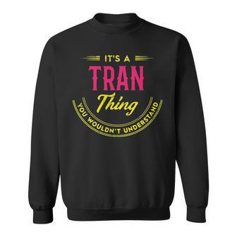Its A Tran Thing You Wouldnt Understand Shirt Personalized Name Gifts T Shirt Shirts With Name Printed Tran Sweatshirt - Seseable
