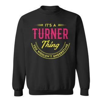 Its A Turner Thing You Wouldnt Understand Shirt Personalized Name Gifts T Shirt Shirts With Name Printed Turner Sweatshirt - Seseable