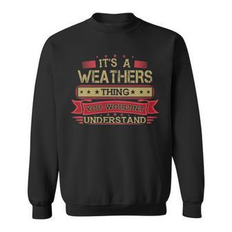 Its A Weathers Thing You Wouldnt Understand T Shirt Weathers Shirt Shirt For Weathers  Sweatshirt