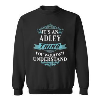 Its An Adley Thing You Wouldnt Understand T Shirt Adley Shirt For Adley Sweatshirt - Seseable