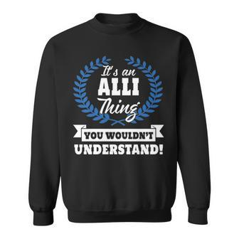 Its An Alli Thing You Wouldnt Understand T Shirt Alli Shirt For Alli A Sweatshirt - Seseable