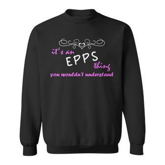 Its An Epps Thing You Wouldnt Understand T Shirt Epps Shirt For Epps Sweatshirt - Seseable