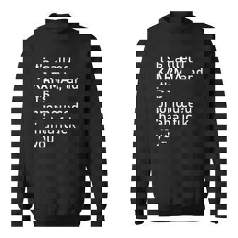 Its Called Karma And Its Pronounced Haha Fuck You Funny Life Sweatshirt - Thegiftio