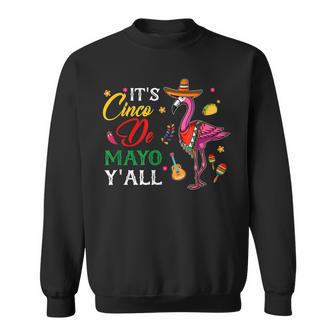 Its Cinco De Mayo Yall Funny Flamingo Cinco De Mayo Sweatshirt - Thegiftio UK