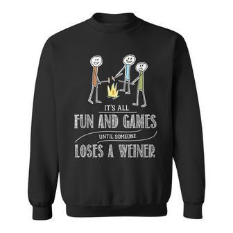 Its Fun And Games Ultil Someone Loses A Weiner Sweatshirt - Thegiftio UK