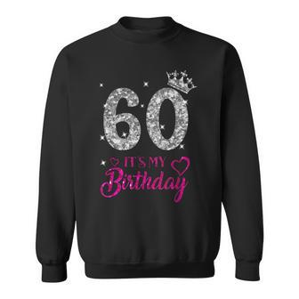 Its My 60Th Birthday 60 Years Old 1962 Birthday Sweatshirt | Seseable CA