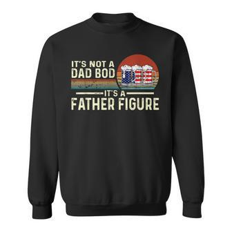 Its Not A Dad Bod Its A Father Figure Beer - 4Th Of July Sweatshirt - Seseable