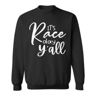 Its Race Day Yall Car Racing Funny Race Day Sweatshirt | Favorety UK