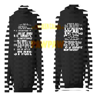 Ive Been Called A Lot Of Names But Pawpaw Sweatshirt | Mazezy