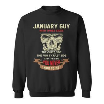 January Guy I Have 3 Sides January Guy Birthday Sweatshirt - Seseable
