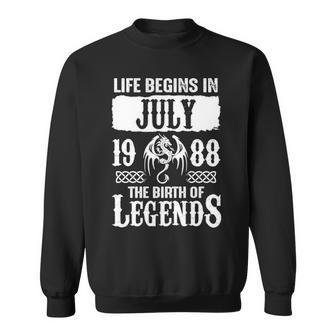 July 1988 Birthday Life Begins In July 1988 Sweatshirt - Seseable