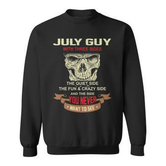 July Guy I Have 3 Sides July Guy Birthday Sweatshirt - Seseable