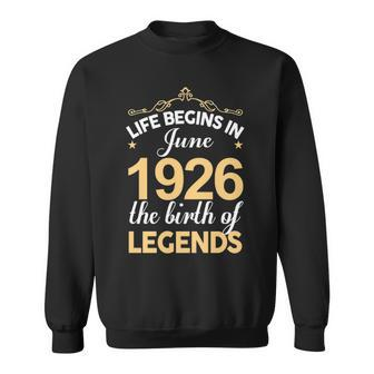 June 1926 Birthday Life Begins In June 1926 V2 Sweatshirt - Seseable