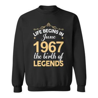 June 1967 Birthday Life Begins In June 1967 V2 Sweatshirt - Seseable