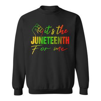 Junenth  Its The Junenth For Me Junenth 1865  Sweatshirt