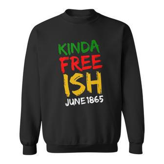Juneteenth Free-Ish African American Melanin Pride 2X Gift Sweatshirt | Mazezy DE