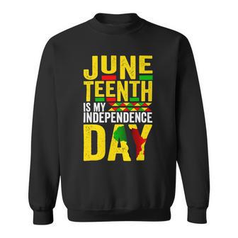 Juneteenth Is My Independence Day 1865 African American Sweatshirt | Favorety