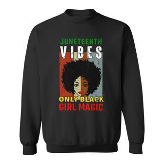 Juneteenth Vibes Only Black Girl Magic Tshirt Sweatshirt - Monsterry UK