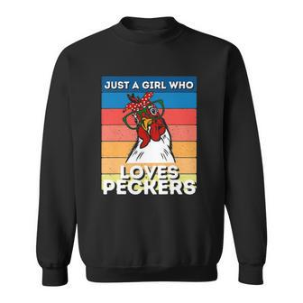Just A Girl That Loves Peckers Funny Chicken Woman Tee Sweatshirt