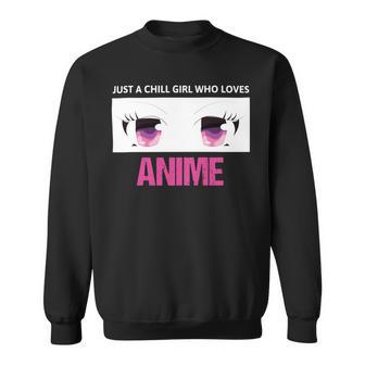 Just A Girl Who Loves Anime Chill Anime Girl Sweatshirt | Favorety AU